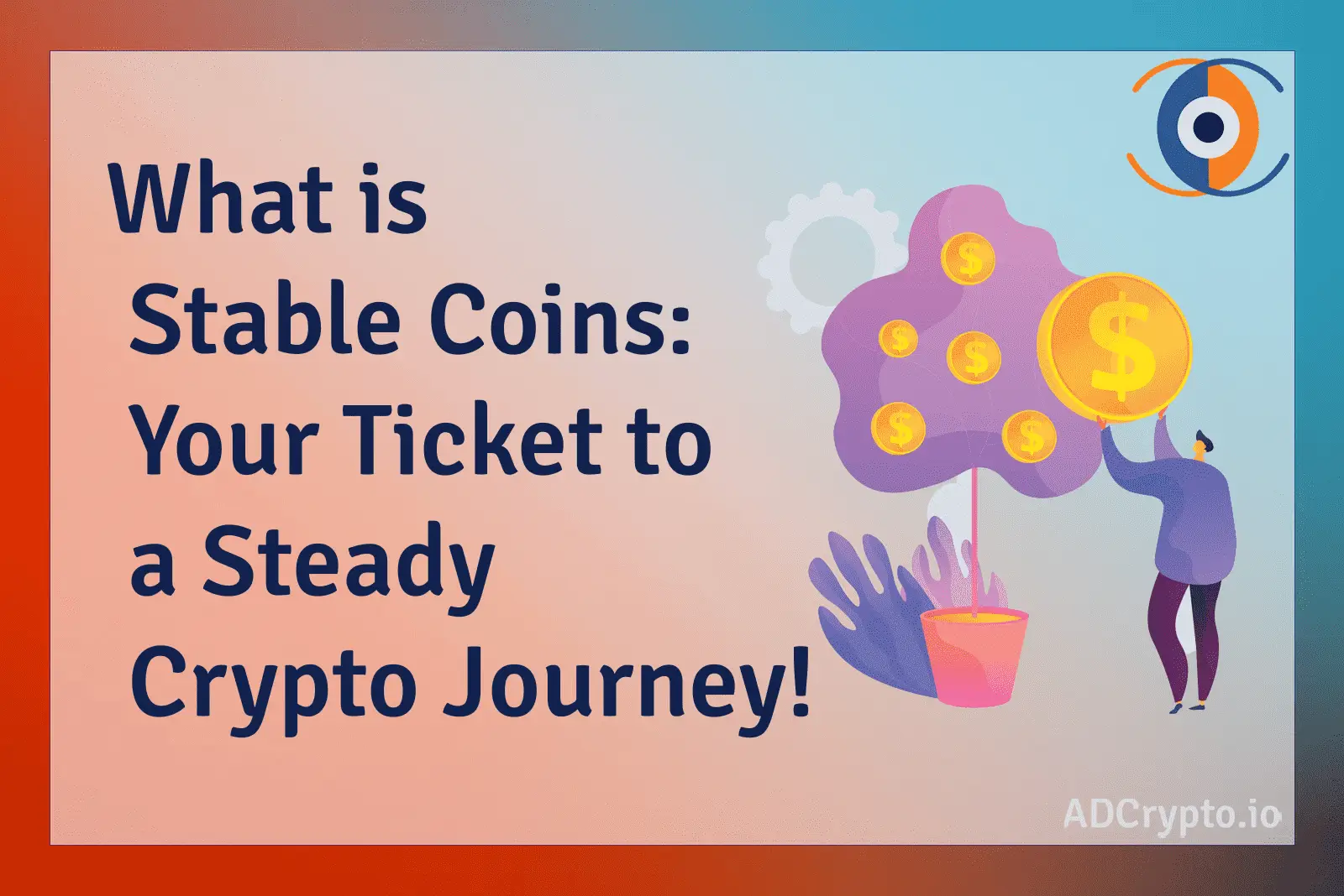 what-is-stable-coins-your-ticket-to-a-steady-crypto-journey-ad-crypto